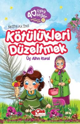 KÖTÜLÜKLERİ DÜZELTMEK Nezihe Ak İnci