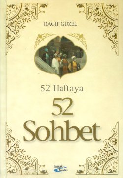 52 Haftaya 52 Sohbet Ragıb Güzel