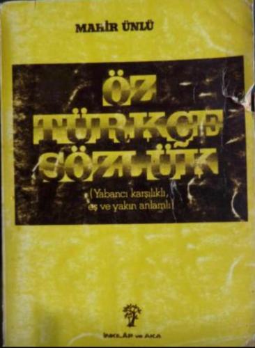 Öz Türkçe Sözlük Yabancı Karşılıklı Mahir Ünlü