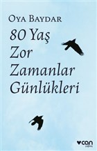 80 Yaş Zor Zamanlar Günlükleri Oya Baydar