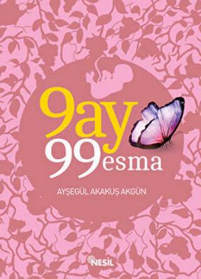 9 Ay 99 Esma Ayşegül Akakuş Akgün