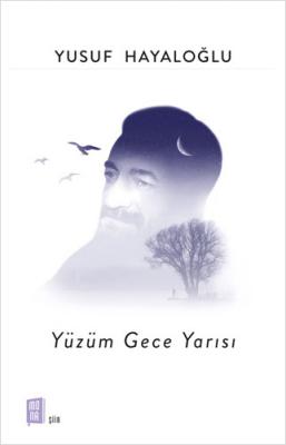 Yüzüm Gece Yarısı Yusuf Hayaloğlu