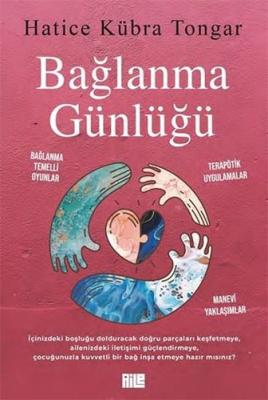 Bağlanma Günlüğü Hatice Kübra Tongar