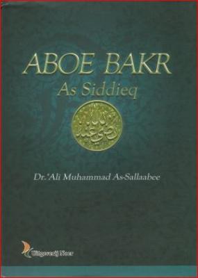 Aboe Bakr As Siddieq Dr. 'Ali M. As Sallaabee