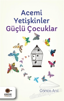 Acemi Yetişkinler Güçlü Çocuklar