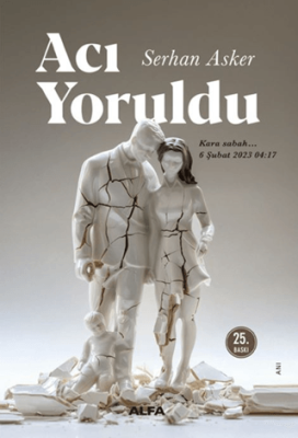 Acı Yoruldu