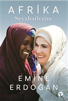 Afrika Seyahatlerim Emine Erdoğan