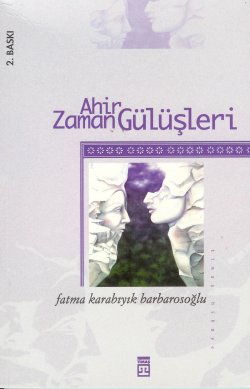 Ahir Zaman Gülüşleri %10 indirimli Fatma Karabıyık Barbarosoğlu