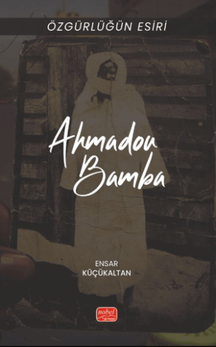 Özgürlüğün Esiri - Ahmadou Bamba Dr. Ensar Küçükaltan