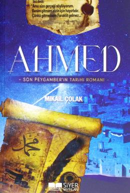 Ahmed - Son Peygamberin Tarihi Romanı Mikail Çolak