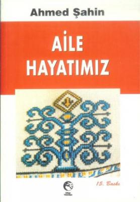 Aile Hayatımız Ahmed Şahin