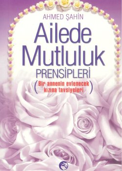 Ailede Mutluluk Prensipleri (Cep) Ahmed Şahin