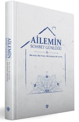 Ailemin Sohbet Günlüğü Bir Ayet Bir Hadis Bir Sohbet Bir Fetva