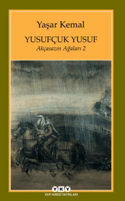 Akçasazın Ağaları 2 - Yusufçuk Yusuf Yaşar Kemal