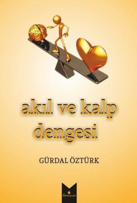 Akıl ve Kalp Dengesi %10 indirimli Gürdal Öztürk