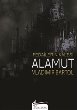 Fedailerin Kalesi Alamut Vladimir Bartol