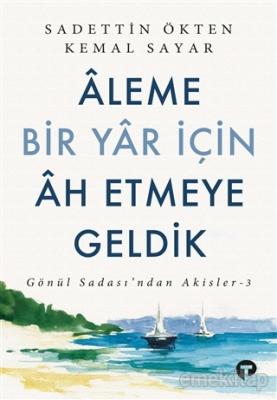 Aleme Bir Yar İçin Ah Etmeye Geldik Sadettin Ökten, Kemal Sayar