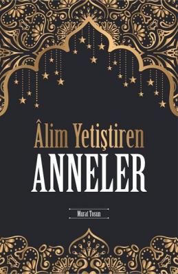 Alim Yetiştiren Anneler