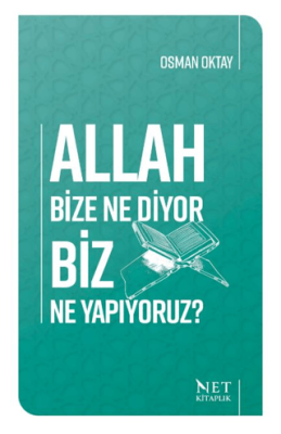 Allah Bize Ne Diyor Biz Ne Yapıyoruz