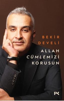 Allah Cümlemizi Korusun Bekir Develi