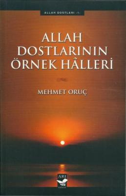 Allah dostlarının örnek halleri Mehmet Oruc