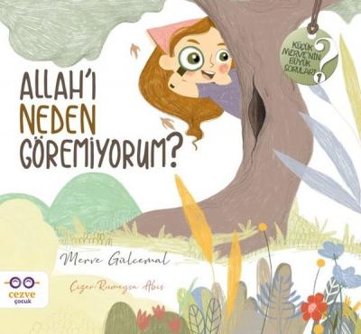 Allah'ı Neden Göremiyorum? - Küçük Merve'nin Büyük Soruları - 1 Merve 