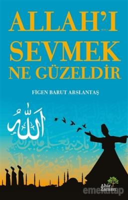 Allah'ı Sevmek Ne Güzeldir