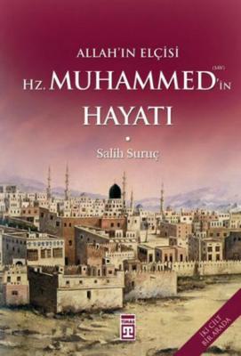 Allah'ın Elçisi Hazreti Muhammedin (S.A.V.) Hayatı Salih Suruc