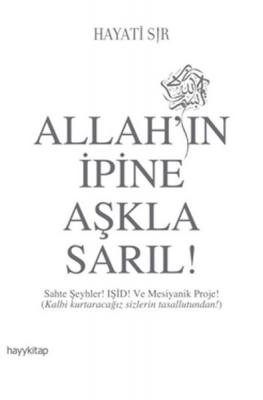 Allah'ın İpine Aşkla Sarıl Hayati Sır