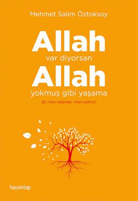 Allah Var Diyorsan Allah Yokmuş Gibi Yaşama