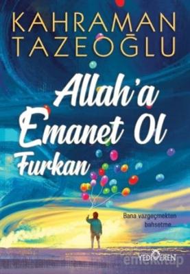 Allah'a Emanet Ol Furkan Kahraman Tazeoğlu