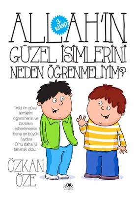 Allah'ın Güzel İsimlerini Neden Öğrenmeliyim? Özkan Öze