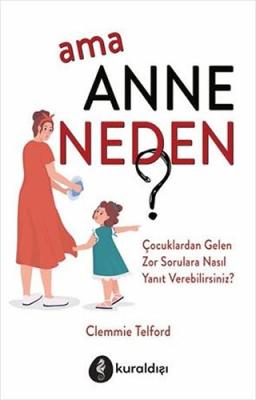 Ama Anne Neden?