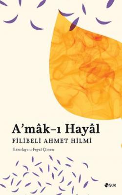 A'mak-ı Hayal Filibeli Ahmet Hilmi