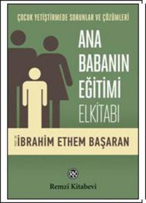 Ana Babanın Eğitimi Elkitabı İbrahim Ethem Başaran