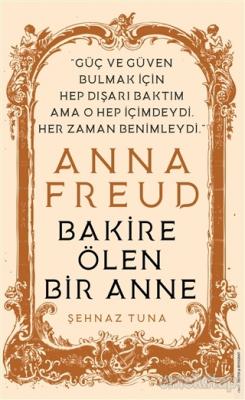 Anna Freud - Bakire Ölen Bir Anne