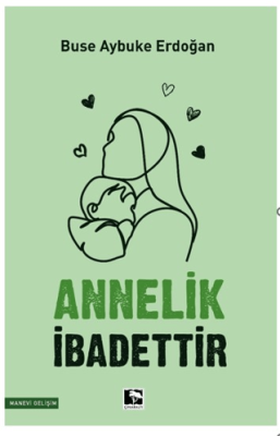 Annelik İbadettir