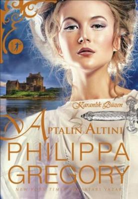 Aptalın Altını - Karanlık Düzen %10 indirimli Philippa Gregory