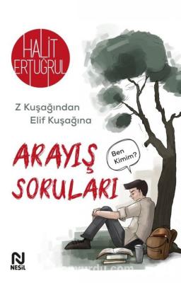 Arayış Soruları Z Kuşağından Elif Kuşağına Halit Ertuğrul