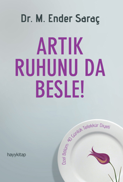 Artık Ruhunu da Besle M. Ender Saraç