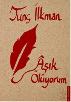 Aşık Ölüyorum %18 indirimli Tunç İlkman