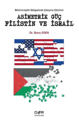 Asimetrik Güç Filistin ve İsrail Barış Esen
