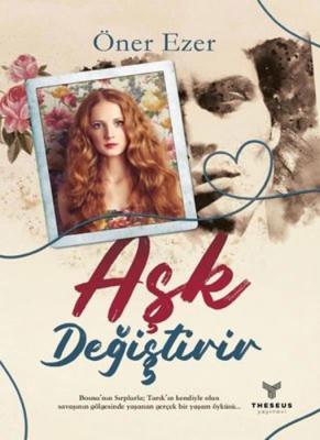 Aşk Değiştirir Öner Ezer