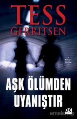 Aşk Ölümden Uyanıştır Tess Gerritsen