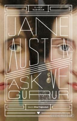 Aşk ve Gurur - Klasik Kadınlar Jane Austen