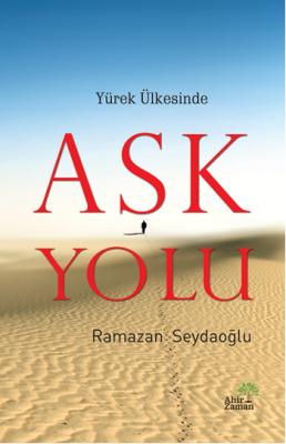 Yürek Ülkesinde Aşk Yolu Ramazan Seydaoğlu