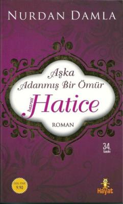 Aşka Adanmış Bir Ömür / Hz. Hatice Nurdan Damla