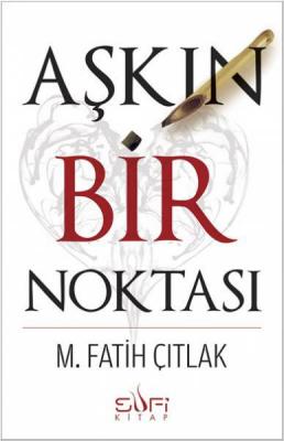 Aşkın Bir Noktası %10 indirimli M. Fatih Çıtlak