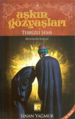 Aşkın Gözyaşları 1 - Tebrizli Şems %20 indirimli Sinan Yağmur