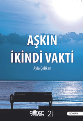 Aşkın İkindi Vakti Ayla Çelikan